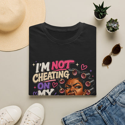 I'm Not Cheating On My Hairstylist T-Shirt — Funny Black Hair Salon Tee