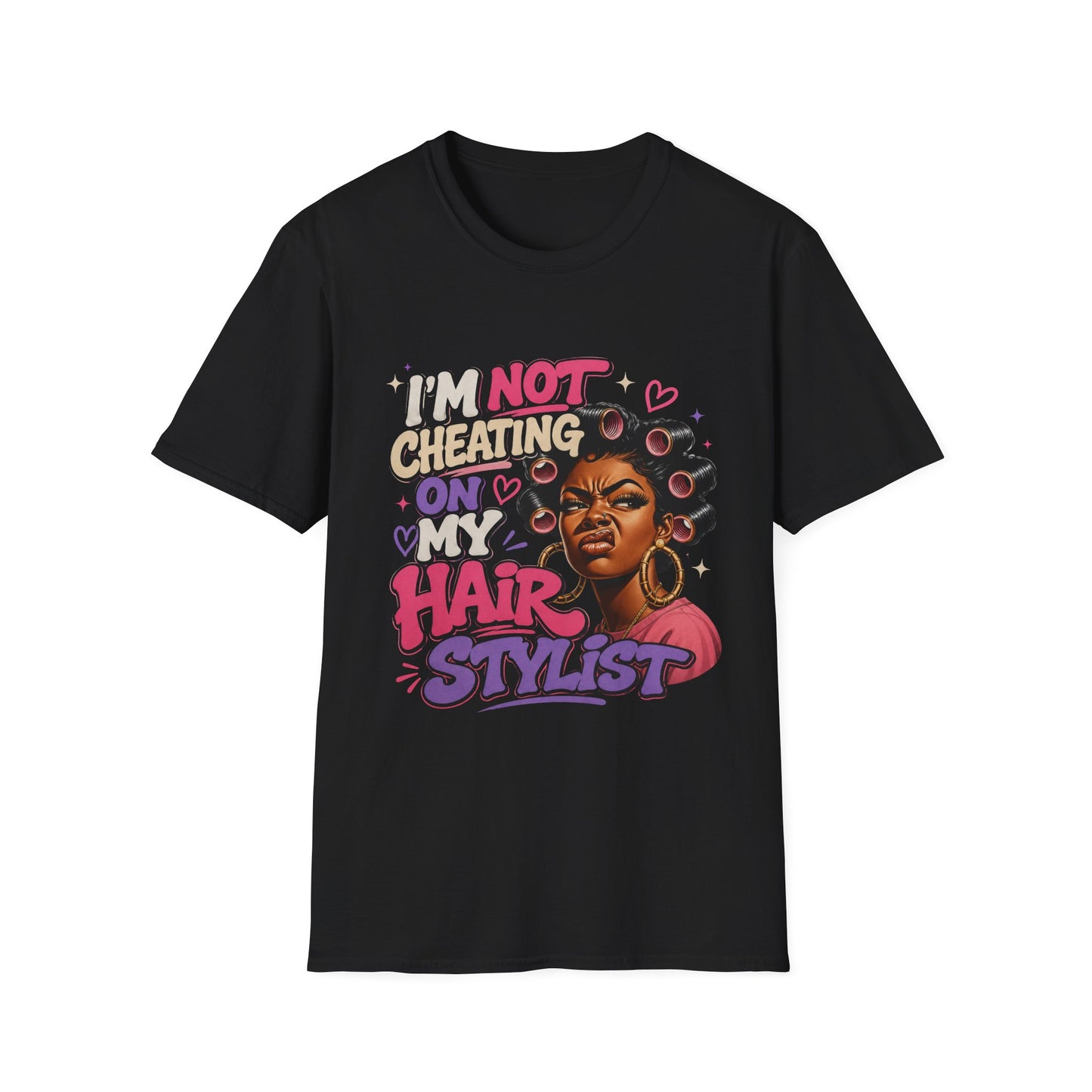 I'm Not Cheating On My Hairstylist T-Shirt — Funny Black Hair Salon Tee