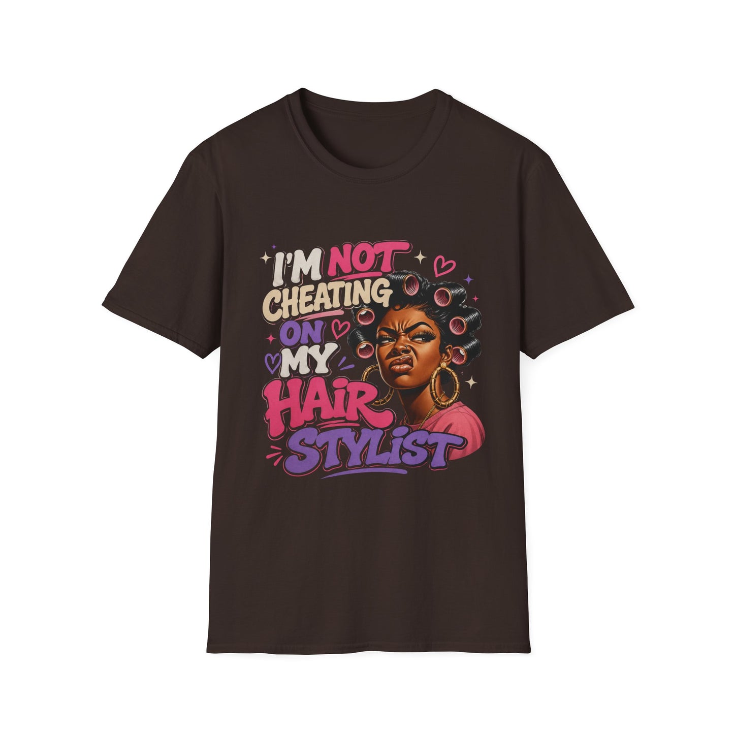 I'm Not Cheating On My Hairstylist T-Shirt — Funny Black Hair Salon Tee