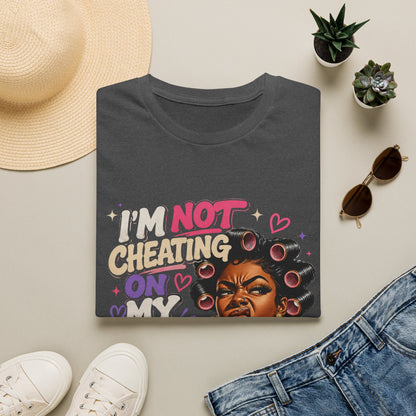 I'm Not Cheating On My Hairstylist T-Shirt — Funny Black Hair Salon Tee