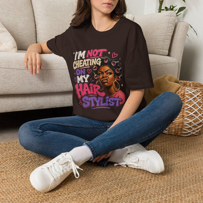I'm Not Cheating On My Hairstylist T-Shirt — Funny Black Hair Salon Tee